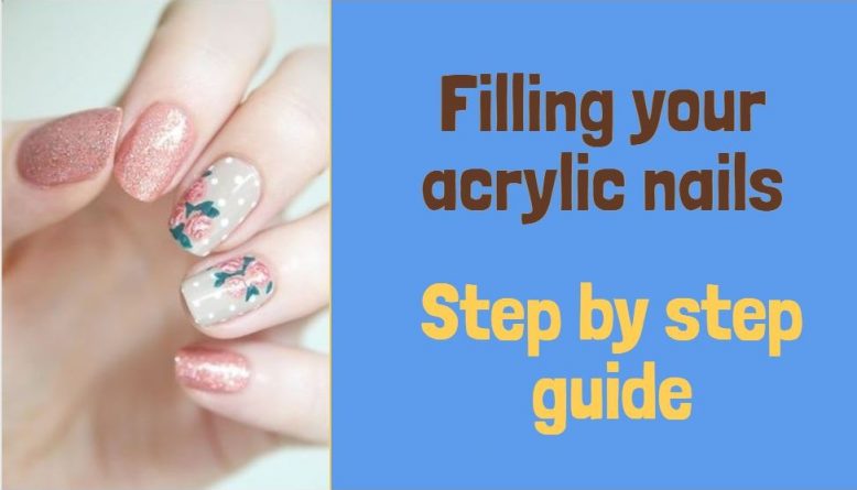 How to Fill Acrylic Nails - DIY 6 Easy Quick Steps at Home