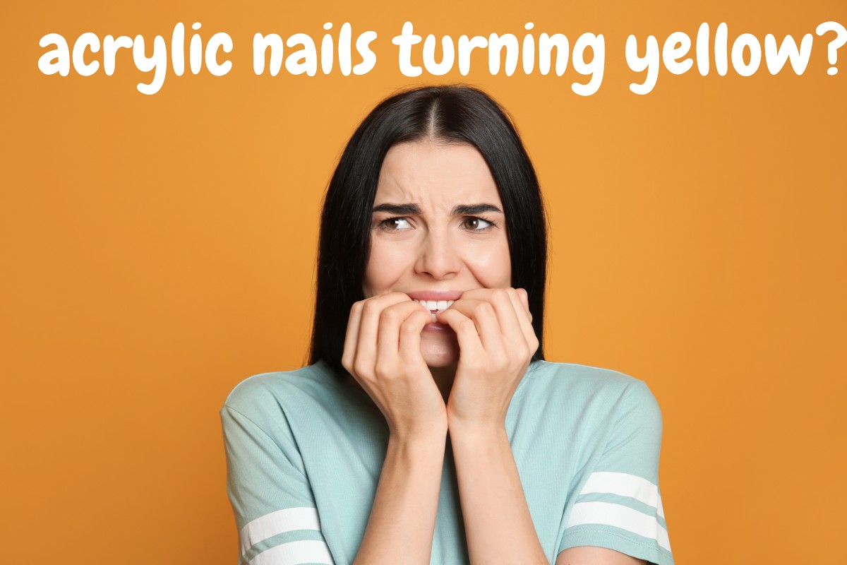 Acrylic Nails Yellowing